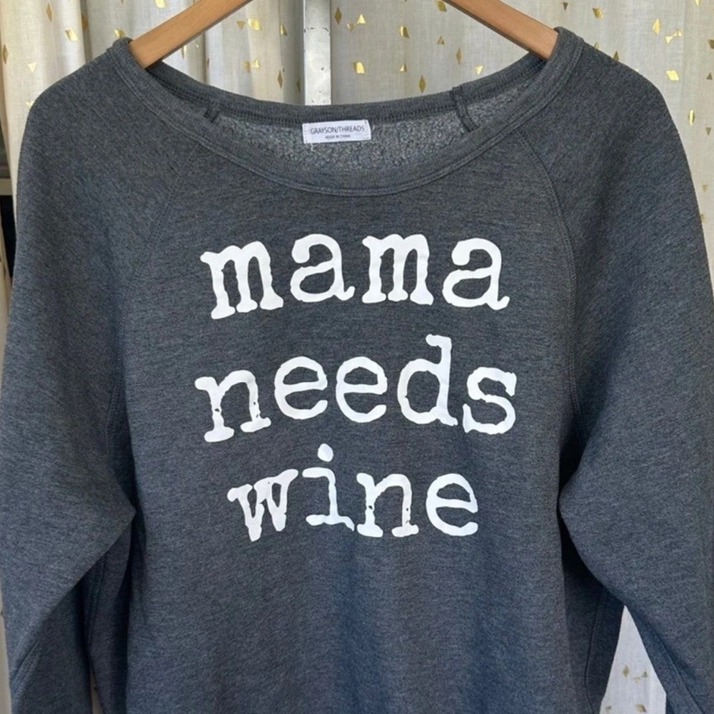 Grayson Threads Gray Sweatshirt Mama Needs Wine